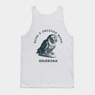 Read A Fucking Book Dumbass Tank Top